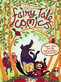 Fairy Tale Comics: Classic Tales Told by Extraordinary Cartoonists by Craig Thompson