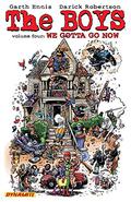 The Boys, Volume 4: We Gotta Go Now by Garth Ennis, Darick Robertson