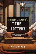 Shirley Jackson's "The Lottery": The Authorized Graphic Adaptation by Shirley Jackson