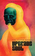 Upgrade Soul (Upgrade Soul #1-2) by Ezra Claytan Daniels