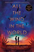 All the Wind in the World by Samantha Mabry
