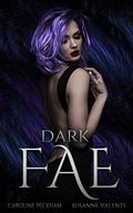 Dark Fae by Caroline Peckham, Susanne Valenti