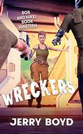 Wreckers (Bob and Nikki #19) by Jerry Boyd
