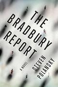 The Bradbury Report: A Novel by Steven Polansky