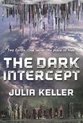 The Dark Intercept (The Dark Intercept #1) by Julia Keller