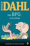 The BFG: A Set of Plays by Roald Dahl, David Wood