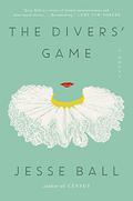 The Divers' Game by Jesse Ball