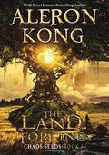 The Land: Forging (Chaos Seeds #2) by Aleron Kong