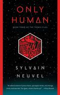 Only Human (Themis Files #3) by Sylvain Neuvel