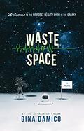 Waste of Space by Gina Damico
