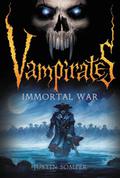 Immortal War (Vampirates #6) by Justin Somper