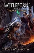 Wrack & Ruin (Battleborne #2) by Dave Willmarth