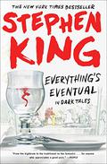 Everything's Eventual by Stephen King