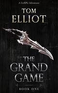 The Grand Game (The Grand Game #1) by Tom Elliot