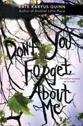  (Don't You) Forget About Me by Kate Karyus Quinn
