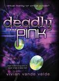 Deadly Pink (Rasmussem Corporation #3) by Vivian Vande Velde