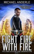 Fight Fire with Fire by Michael Anderle