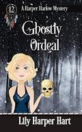 Ghostly Ordeal by Lily Harper Hart