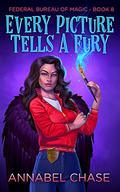 Every Picture Tells a Fury by Annabel Chase