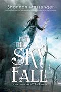 Let the Sky Fall by Shannon Messenger