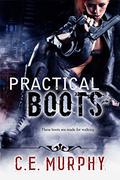 Practical Boots (The Torn #1) by C.E. Murphy