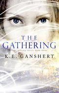 The Gathering by K.E. Ganshert, Katie Ganshert