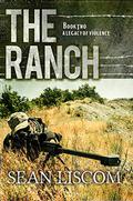 The Ranch: A Legacy of Violence by Sean Liscom