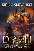 Sea of Sorrow (Dragon Heart #5) by Kirill Klevanski