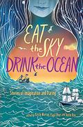 Eat the Sky, Drink the Ocean by Kate Constable