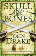 Skull and Bones (A Prequel to Treasure Island #3) by John Drake
