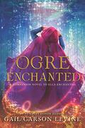 Ogre Enchanted (Ella Enchanted #0) by Gail Carson Levine