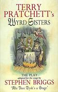 Wyrd Sisters: The Play by Stephen Briggs, Terry Pratchett