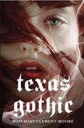 Texas Gothic (Goodnight Family #1) by Rosemary Clement-Moore