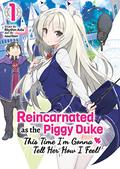 Reincarnated as the Piggy Duke: This Time I'm Gonna Tell Her How I Feel! (Reincarnated as the Piggy Duke: This Time I'm Gonna Tell Her How I Feel! (Light Novel) #1) by Rhythm Aida