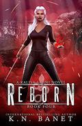 Reborn by K.N. Banet
