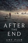 After the End (After the End #1) by Amy Plum