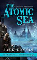 The Atomic Sea: Volume One (The Atomic Sea #1) by Jack Conner