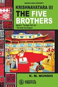 Krishnavatara 111 - The Five Brothers by K.M. Munshi