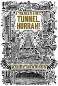 A Transatlantic Tunnel, Hurrah! by Harry Harrison
