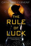 The Rule of Luck (Felicia Sevigny #1) by Catherine Cerveny