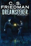 Dreamseeker (Dreamwalker #2) by C.S. Friedman