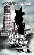 Witching on a Star by Amanda M. Lee