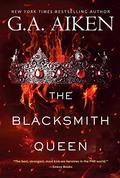 The Blacksmith Queen (The Scarred Earth Saga #1) by G.A. Aiken