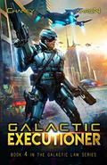 Galactic Executioner (Galactic Law #4) by James S. Aaron