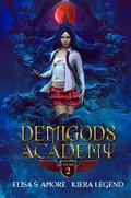 Demigods Academy: Year Two by Elisa S. Amore, Kiera Legend