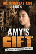 Amy's Gift (The Doomsday Kids #4) by Karyn Langhorne Folan
