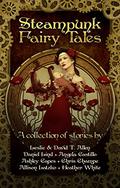 Steampunk Fairy Tales (Steampunk Fairy Tales #1) by Angela C. Castillo