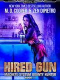 Hired Gun (Machete System Bounty Hunter #1) by Zen DiPietro