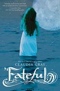 Fateful by Claudia Gray