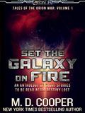 Set the Galaxy on Fire by M.D. Cooper